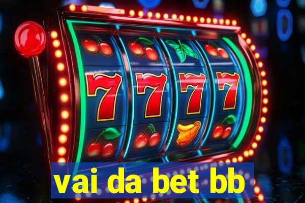 vai da bet bb