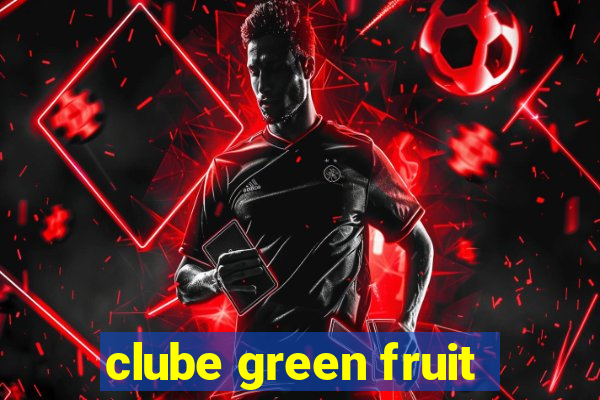 clube green fruit