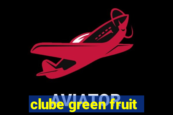 clube green fruit