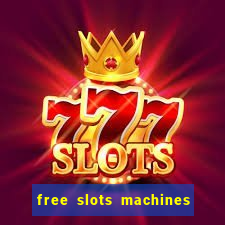 free slots machines in casino