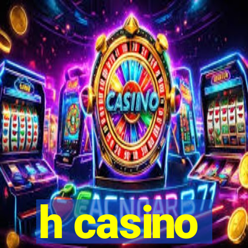 h casino