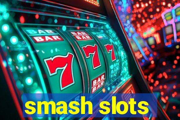 smash slots