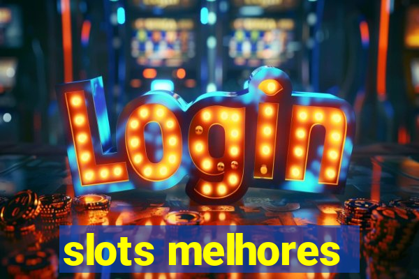 slots melhores