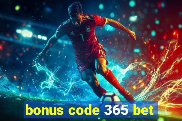 bonus code 365 bet