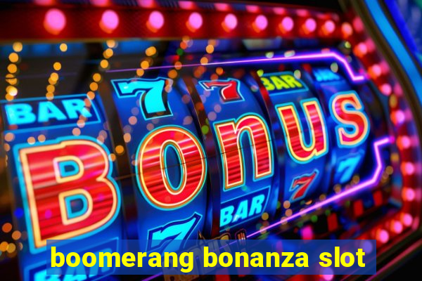 boomerang bonanza slot