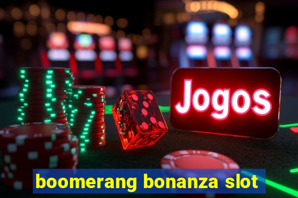 boomerang bonanza slot