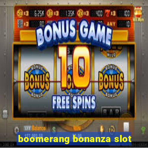 boomerang bonanza slot