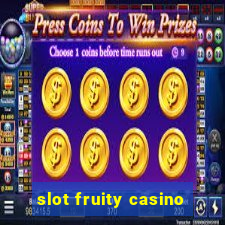 slot fruity casino