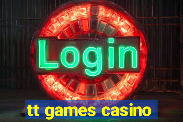 tt games casino