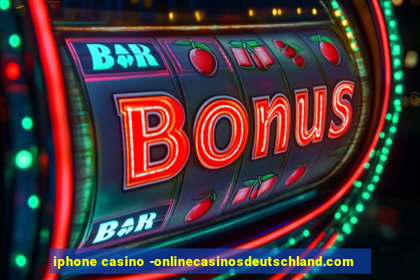 iphone casino -onlinecasinosdeutschland.com