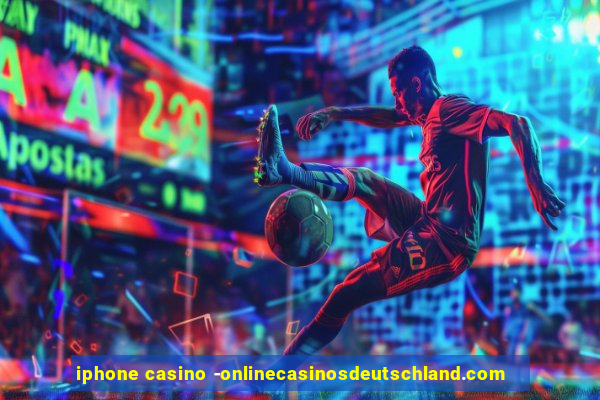 iphone casino -onlinecasinosdeutschland.com