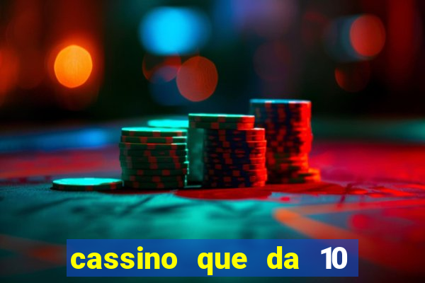 cassino que da 10 reais no cadastro