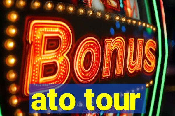 ato tour