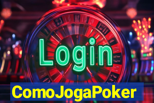 ComoJogaPoker