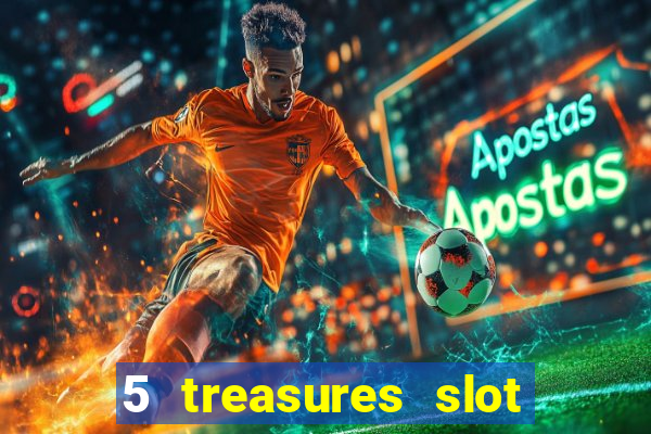 5 treasures slot machine online