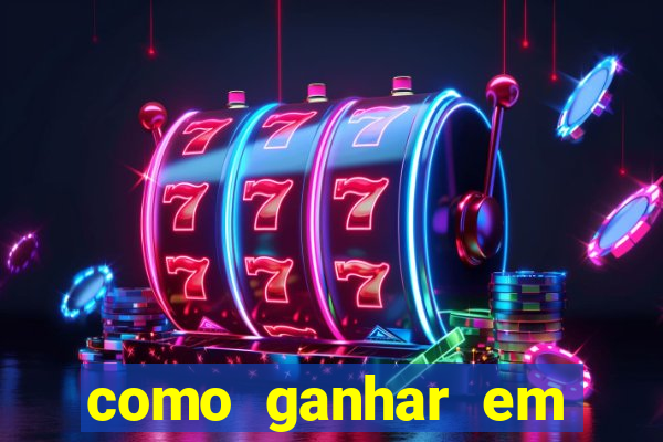 como ganhar em qualquer jogo