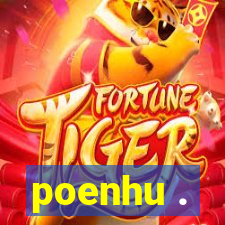 poenhu .