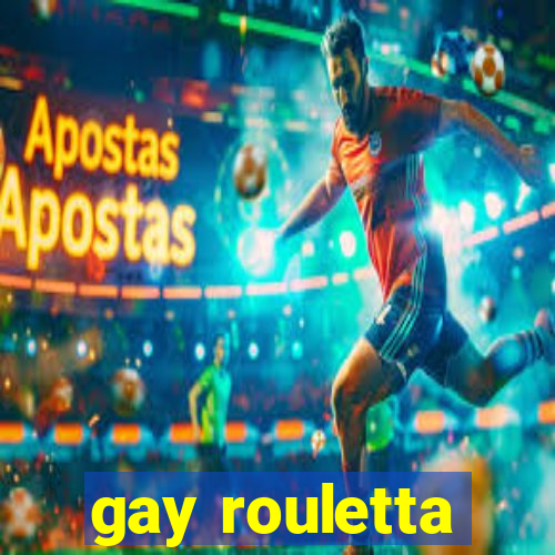 gay rouletta