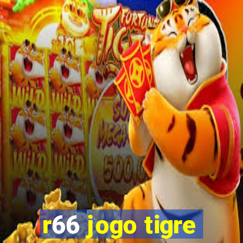 r66 jogo tigre