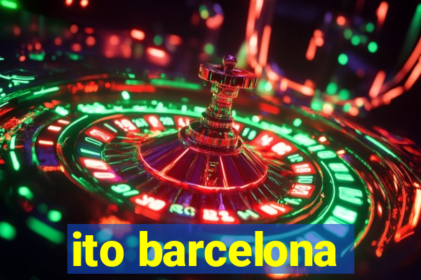 ito barcelona