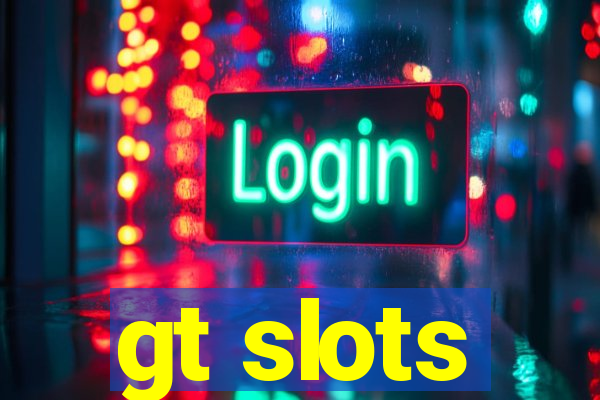 gt slots