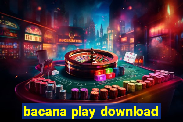 bacana play download