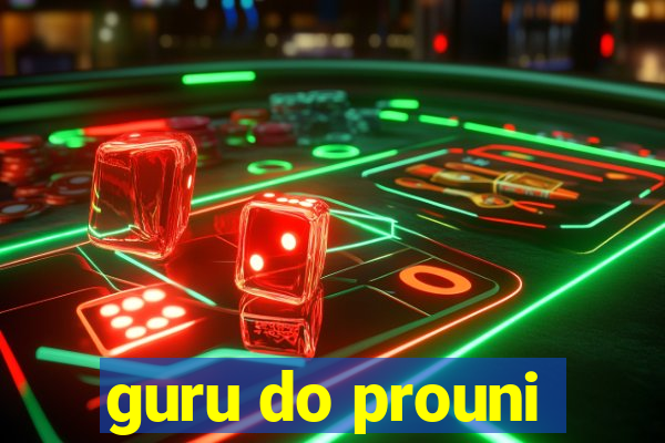 guru do prouni