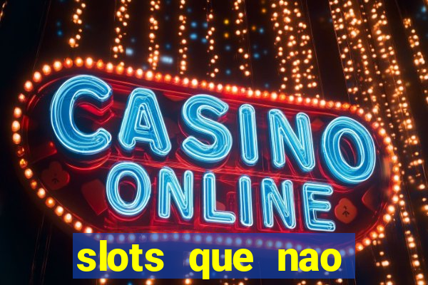 slots que nao precisa depositar