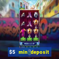 $5 min deposit online casinos