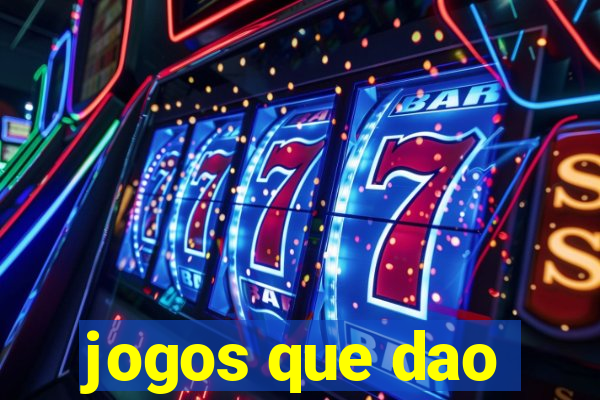 jogos que dao