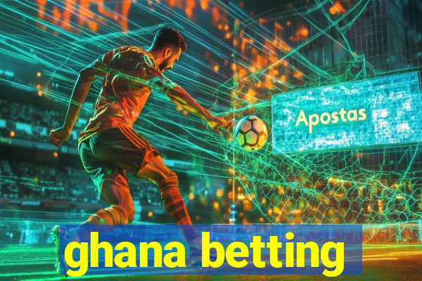 ghana betting