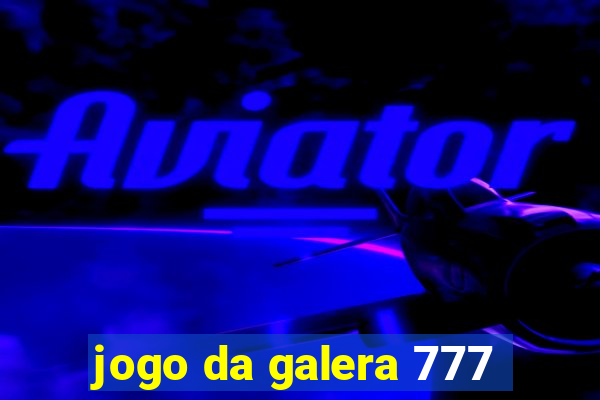 jogo da galera 777