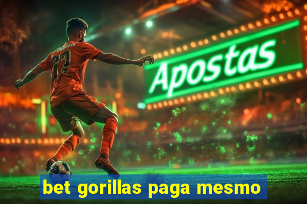 bet gorillas paga mesmo