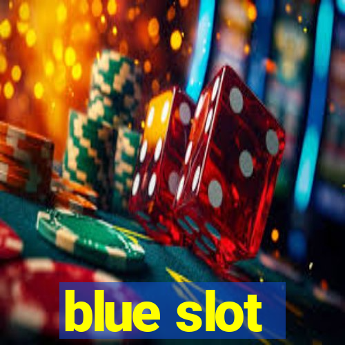 blue slot