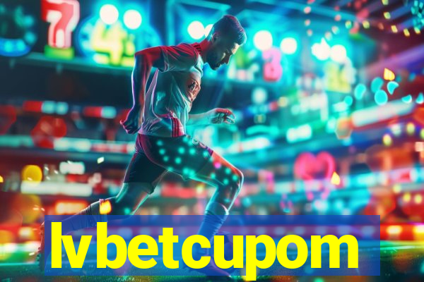 lvbetcupom