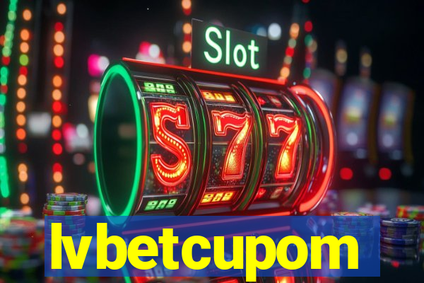 lvbetcupom