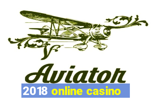 2018 online casino