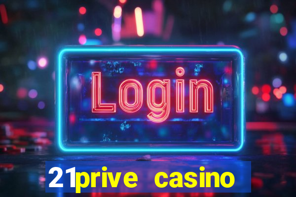 21prive casino bonus codes