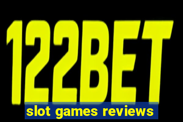 slot games reviews