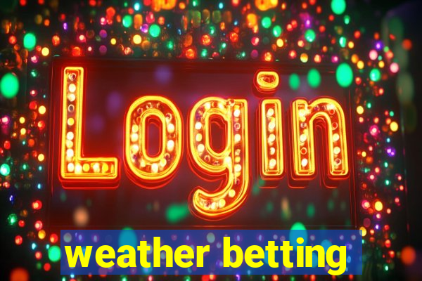 weather betting