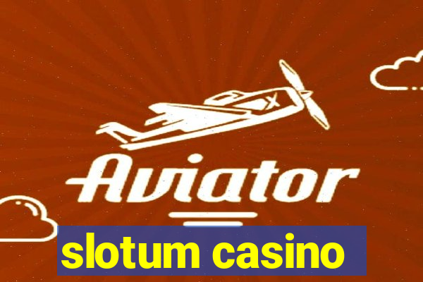 slotum casino