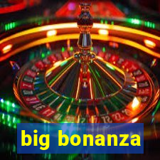 big bonanza