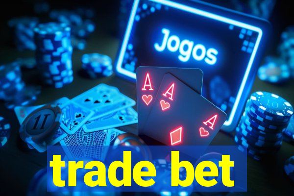 trade bet