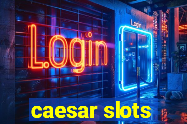 caesar slots