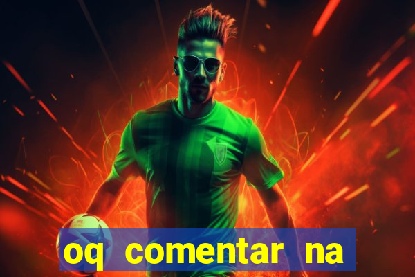 oq comentar na foto do amigo jogador de futebol