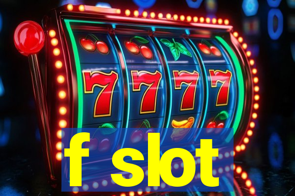 f slot