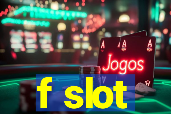 f slot