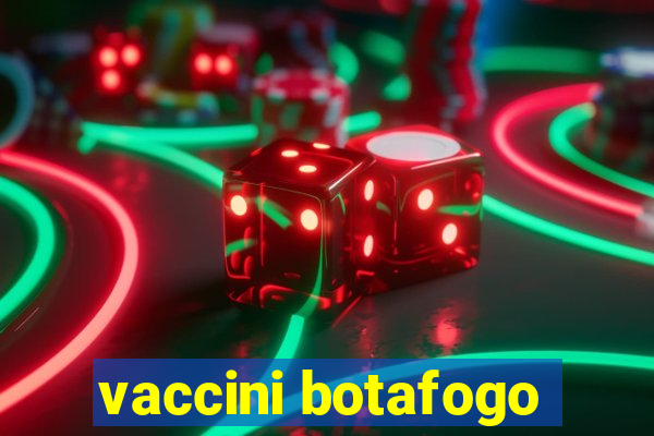 vaccini botafogo