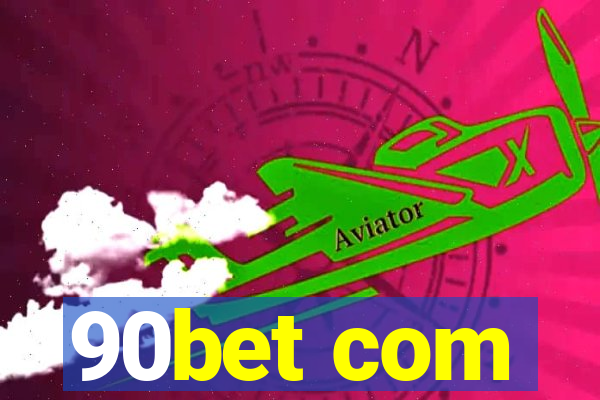 90bet com