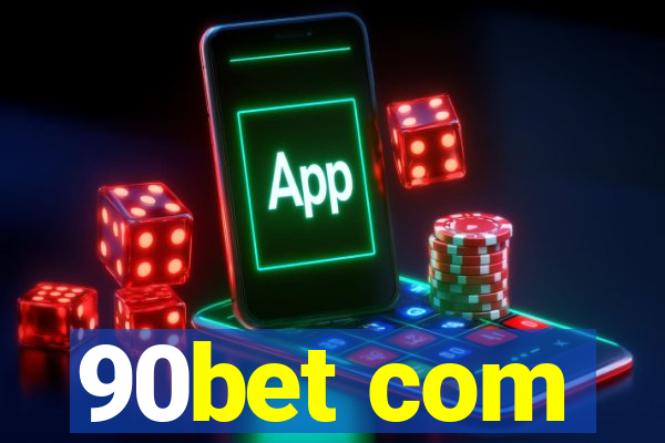 90bet com